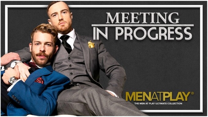 MenAtPlay Explores the Pleasures of a 'Meeting in Progress'