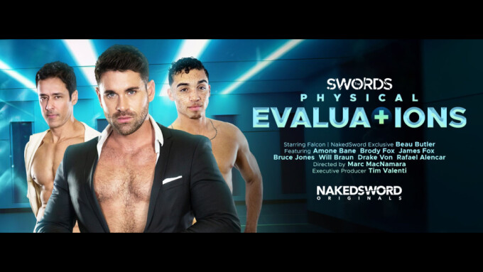 NakedSword Originals Drops 2nd Installment of 'The Swords' Series, 'Physical Evaluations'